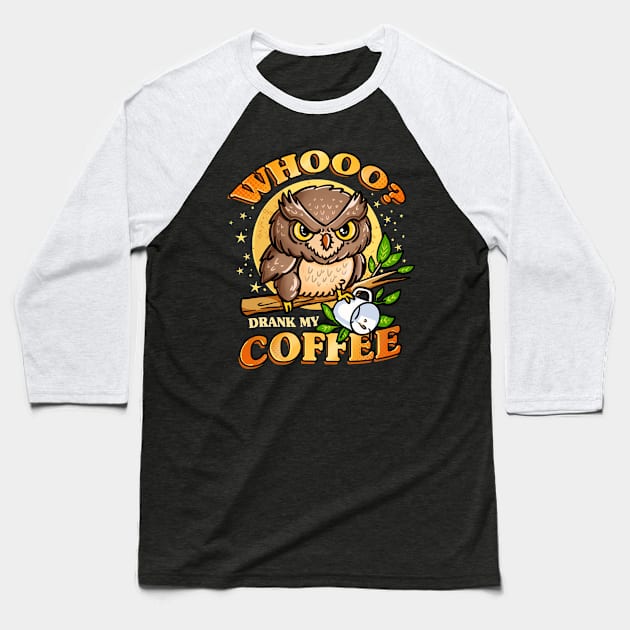 whoo drank my coffee Baseball T-Shirt by fridaemundae